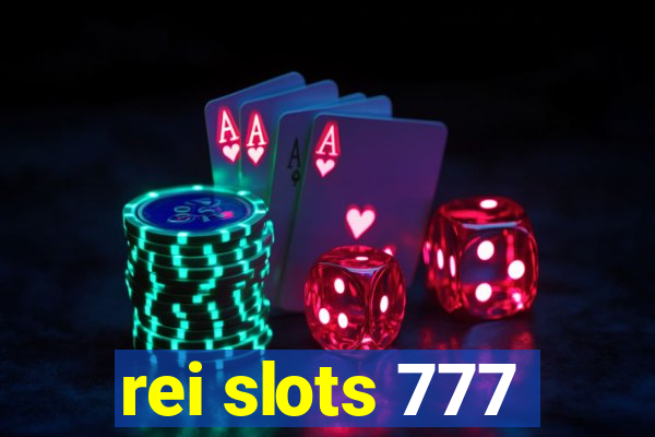 rei slots 777